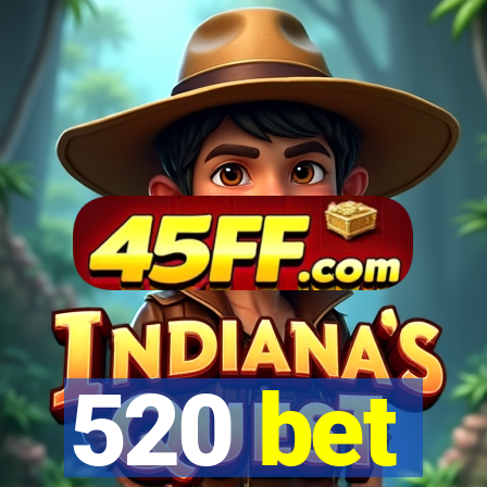 520 bet